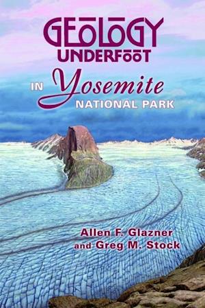 Geology Underfoot in Yosemite National Park