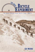 The Great Bicycle Experiment : The Army's Historic Black Bicycle Corps, 1896-97