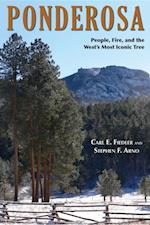 Ponderosa : People, Fire, and the West's Most Iconic Tree