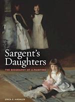 Sargent’s Daughters: The Biography of a Painting
