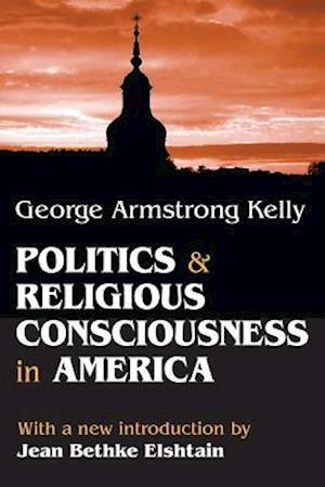 Politics and Religious Consciousness in America