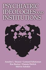 Psychiatric Ideologies and Institutions