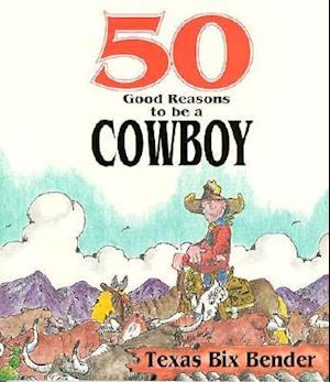 50 Good Reasons to be a Cowboy/50 Good Reasons Not to be a Cowboy