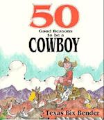 50 Good Reasons to be a Cowboy/50 Good Reasons Not to be a Cowboy