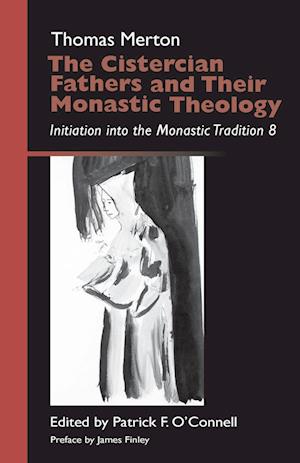 Cistercian Fathers and Their Monastic Theology