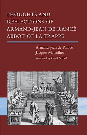 Thoughts and Reflections of Armand-Jean de Rancé, Abbot of La Trappe