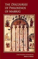 Discourses of Philoxenos of Mabbug: A New Translation and Introduction 