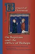 On Baptism and the Office of Bishops, Volume 67