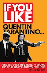 If You Like Quentin Tarantino...