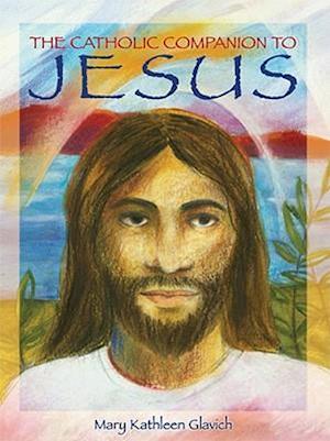 The Catholic Companion to Jesus