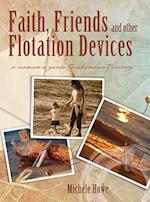 Faith, Friends, and Other Flotation Devices