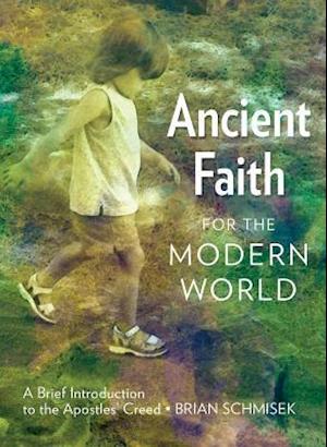 Ancient Faith for the Modern World