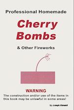 Professional Homemade Cherry Bombs and Other Fireworks 