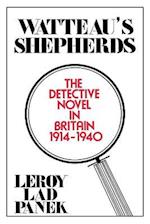 Watteau's Shepherds: The Detective Novel in Britain 1914-1940 