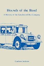 Hounds of the Road: History of the Greyhound Bus Company 