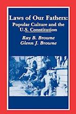 Laws of Our Fathers: Popular Culture and the U.S. Constitution 