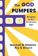 The God Pumpers: Religion in the Electronic Age 
