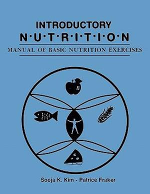 Introductory Nutrition: Manual of Basic Nutrition Exercises