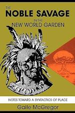 The Noble Savage in the New World Garden: Notes Toward a Syntactics of Place 