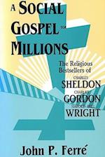 Social Gospel for Millions: Religious Bestsellers of Charles Sheldon, 