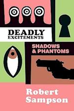 Deadly Excitements: Shadows & Phantoms 