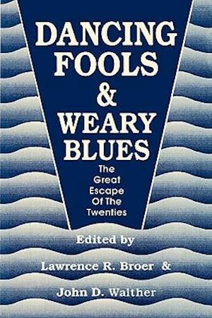 Dancing Fools and Weary Blues: The Great Escape of the Twenties