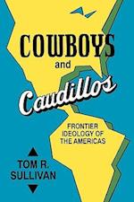 Cowboys and Caudillos: Frontier Ideology of the Americas 