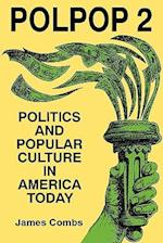 Polpop 2: Politics and Popular Culture in America Today 