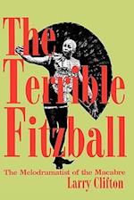 The Terrible Fitzball: The Melodramatist of the Macabre 