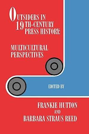 Outsiders in 19th-Century Press History: Multicultural Perspectives