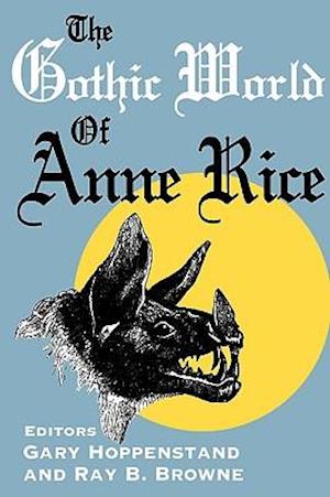 The Gothic World of Anne Rice