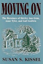Moving on: The Heroines of Shirley Ann Grau, Anne Tyler, and Gail Godwin 