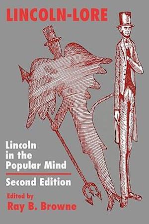 Lincoln-Lore, Second Edition: Lincoln in the Popular Mind