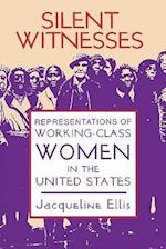 Silent Witnesses: Representations of Working-Class Women in the U.S. 