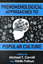 Phenomenological Approaches: To Popular Culture 