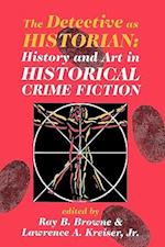 Detective as Historian: History and Art in Historical Crime Fiction 