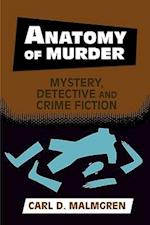 Anatomy of Murder: Mystery Detective Crime Fiction 