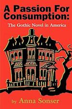 A Passion for Consumption: The Gothic Novel in America 