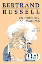 Bertrand Russell on Ethics, Sex, and Marriage