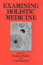 EXAMINING HOLISTIC MEDICINE 