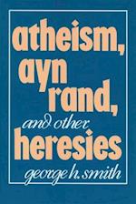 Atheism Ayn Rand and Other Heresays