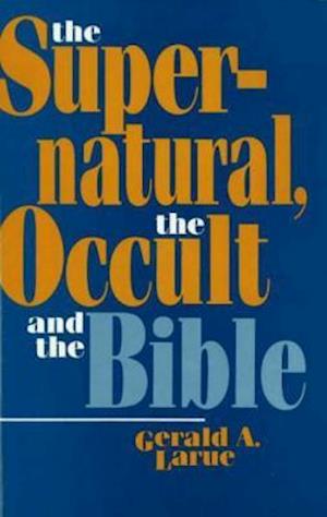 Supernatural, the Occult and the Bible