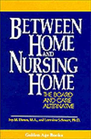 BETWEEN HOME AND NURSING HOME