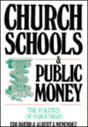 CHURCH SCHOOLS AND PUBLIC MONEY