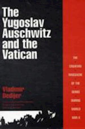 The Yugoslav Auschwitz and the Vatican