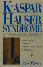 KASPAR HAUSER SYNDROME OF PSYCHOSOCIAL D 