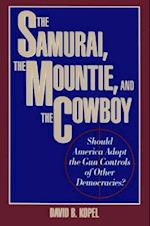 Samurai, the Mountie and the Cowboy