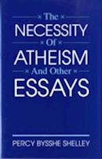 The Necessity Of Atheism And Other Essays