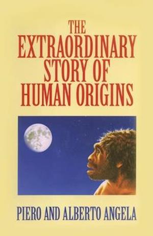 EXTRAORDINARY STORY OF HUMAN ORIGINS