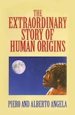 EXTRAORDINARY STORY OF HUMAN ORIGINS 